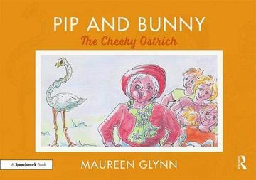 portada Supporting Language and Emotional Development in the Early Years Through Reading: Pip and Bunny: The Cheeky Ostrich (Volume 6) (en Inglés)