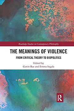 portada The Meanings of Violence (Routledge Studies in Contemporary Philosophy) (en Inglés)