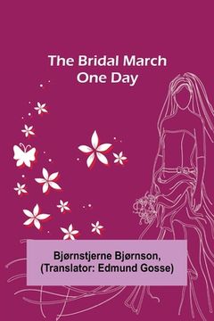 portada The Bridal March; One Day (in English)