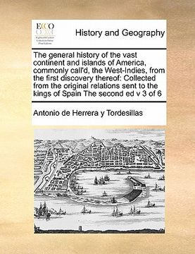 portada the general history of the vast continent and islands of america, commonly call'd, the west-indies, from the first discovery thereof: collected from t