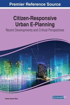 portada Citizen-Responsive Urban E-Planning: Recent Developments and Critical Perspectives (en Inglés)
