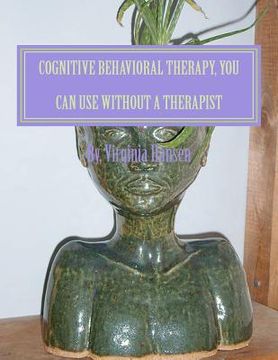 portada cognitive behavioral therapy, you can use without a therapist (in English)