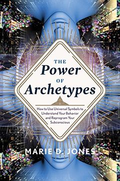 portada The Power of Archetypes: How to use Universal Symbols to Understand Your Behavior and Reprogram Your Subconscious (en Inglés)