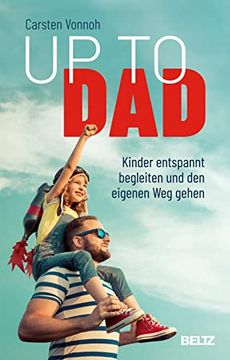 portada Up to Dad: Kinder Entspannt Begleiten und den Eigenen weg Gehen (en Alemán)