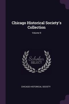 portada Chicago Historical Society's Collection; Volume 9