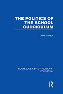 portada The Politics of the School Curriculum (en Inglés)