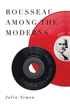 portada Rousseau Among the Moderns: Music, Aesthetics, Politics (en Inglés)