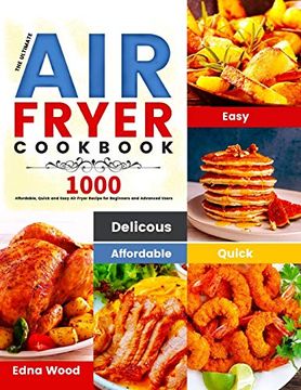 portada The Ultimate air Fryer Cookbook: 1000 Affordable, Quick and Easy air Fryer Recipe for Beginners and Advanced Users 