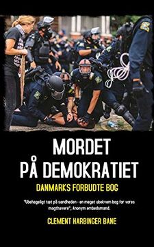 portada Mordet pã¥ Demokratiet: Danmarks Forbudte bog 