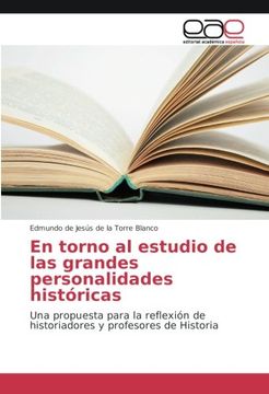 portada En torno al estudio de las grandes personalidades históricas: Una propuesta para la reflexión de historiadores y profesores de Historia