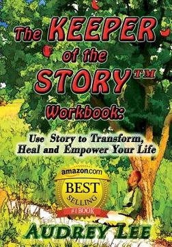 portada The Keeper of the Story Workbook: Use Story to Transform, Heal and Empower Your Life (en Inglés)