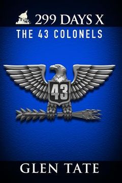 portada 299 Days: The 43 Colonels (en Inglés)