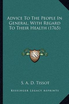 portada advice to the people in general, with regard to their health (1765) (en Inglés)
