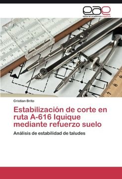 portada Estabilización de corte en ruta A-616 Iquique mediante refuerzo suelo: Análisis de estabilidad de taludes (Spanish Edition)