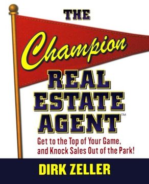 portada The Champion Real Estate Agent: Get to the top of Your Game and Knock Sales out of the Park (in English)