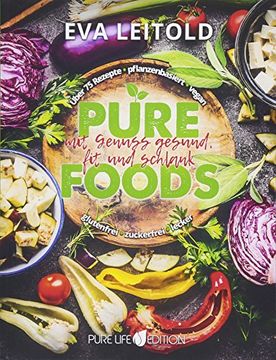 portada Pure Foods: Mit Genuss Gesund, fit und Schlank (en Alemán)