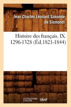 portada Histoire Des Français. IX. 1296-1328 (Éd.1821-1844) (en Francés)