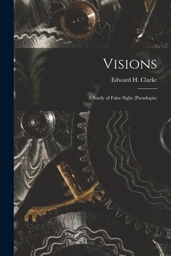 portada Visions: a Study of False Sight (pseudopia) (en Inglés)