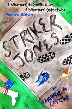 portada striker jones: elementary economics for elementary detectives, second edition (en Inglés)