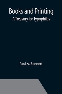 portada Books and Printing; a Treasury for Typophiles (en Inglés)