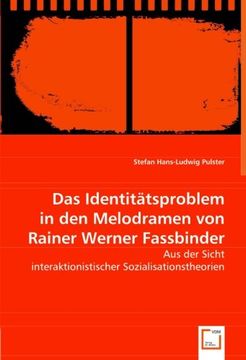 portada Das Identitätsproblem in den Melodramen von Rainer Werner Fassbinder: Aus der Sicht interaktionistischer Sozialisationstheorien