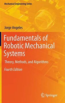 portada Fundamentals of Robotic Mechanical Systems: Theory, Methods, and Algorithms: 124 (Mechanical Engineering Series) 
