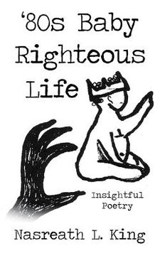 portada '80s Baby Righteous Life: Insightful Poetry (en Inglés)