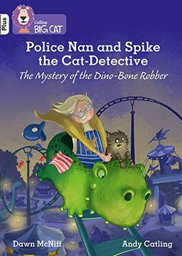 portada Police nan and Spike the Cat-Detective – the Mystery of the Dino-Bone Robber: Band 10+ (in English)