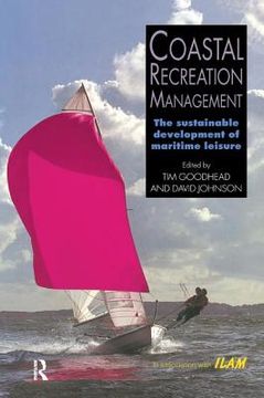 Coastal Recreation Management: The Sustainable Development of Maritime Leisure (en Inglés)