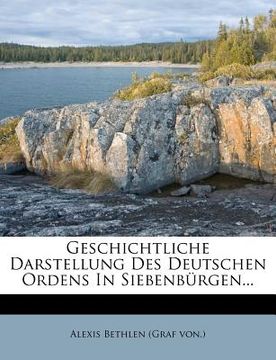 portada Geschichtliche Darstellung Des Deutschen Ordens in Siebenburgen (in German)