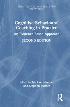 portada Cognitive Behavioural Coaching in Practice (Essential Coaching Skills and Knowledge) (en Inglés)