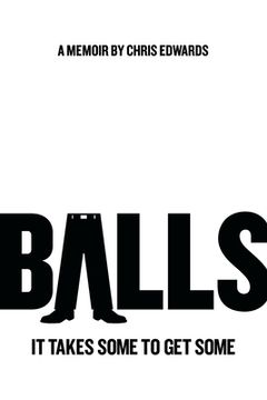 portada Balls: It Takes Some to Get Some (in English)