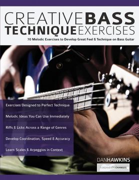 portada Creative Bass Technique Exercises: 70 Melodic Exercises to Develop Great Feel & Technique on Bass Guitar (Play Bass Guitar) (en Inglés)