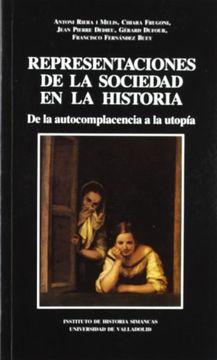 portada Representaciones de la Sociedad en la Historia: De la Autocomplacencia a la UtopíA (in Spanish)