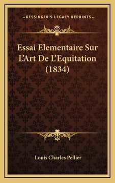 portada Essai Elementaire Sur L'Art De L'Equitation (1834) (en Francés)
