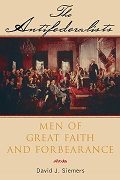 portada The Antifederalists: Men of Great Faith and Forbearance (in English)