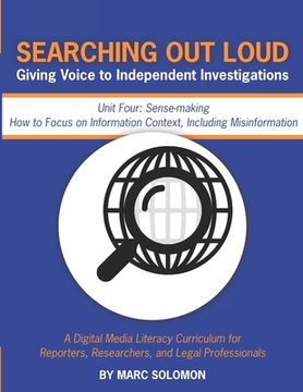 portada Searching Out Loud - Unit Four: Sense-making -- How to Focus on Context, Including Misinformation (en Inglés)