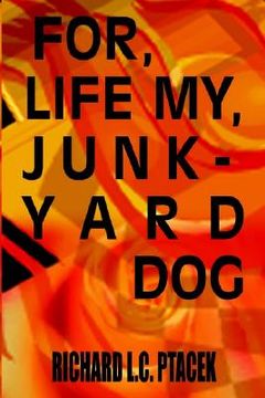 portada for, life my, junkyard dog