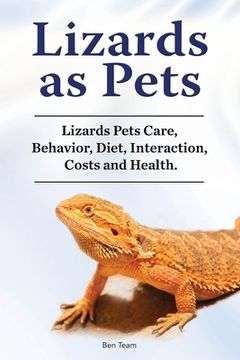portada Lizards as Pets. Lizards Pets Care, Behavior, Diet, Interaction, Costs and Health. (en Inglés)