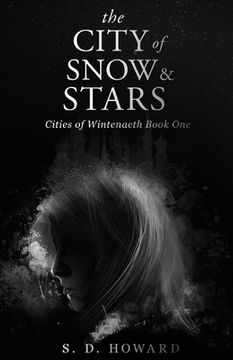 portada The City of Snow & Stars: Cities of Wintenaeth Book One (in English)