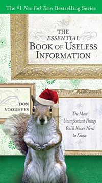 portada The Essential Book of Useless Information - Holiday Edition: The Most Unimportant Things You'll Never Need to Know (en Inglés)