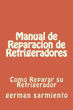 portada Manual de Reparacion de Refrgeradores: Como Reparar su Refrigerador (in Spanish)