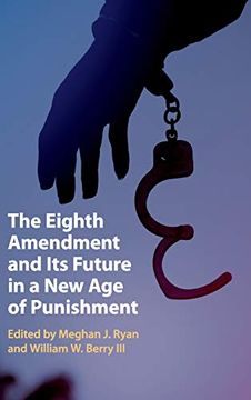 portada The Eighth Amendment and its Future in a new age of Punishment (en Inglés)