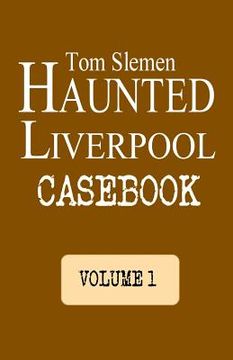 portada Haunted Liverpool Casebook (en Inglés)