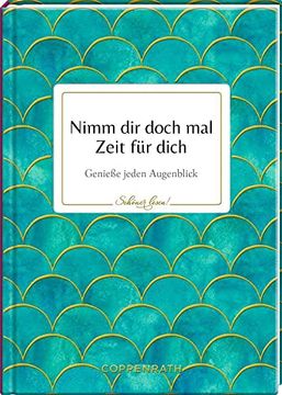 portada Nimm dir Doch mal Zeit für Dich: Genieße den Augenblick (Schöner Lesen! ) (en Alemán)
