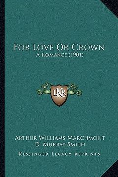 portada for love or crown: a romance (1901)