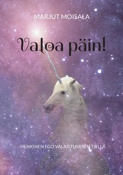 portada Valoa Päin! - Henkinen ego Valaistumisen Tiellä (en Finlandés)