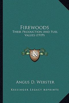 portada firewoods: their production and fuel values (1919)