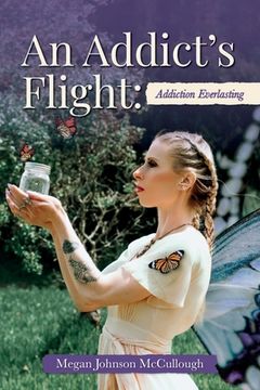 portada An Addict's Flight: Addiction Everlasting (in English)
