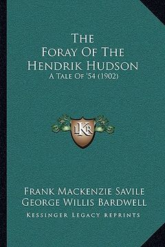 portada the foray of the hendrik hudson: a tale of '54 (1902) (in English)